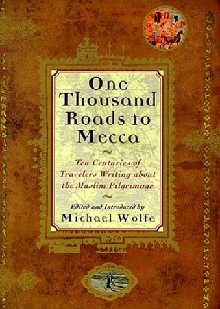 Thousand Roads to Mecca (Michael Wolfe and Reza Aslan)